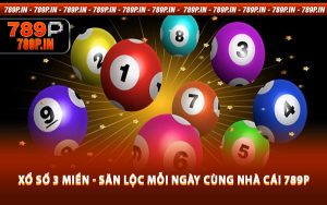 Xổ Số 3 Miền - Săn Lộc Mỗi Ngày Cùng Nhà Cái 789P